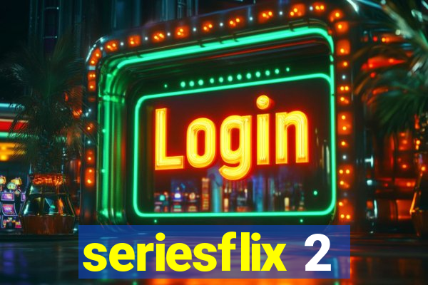 seriesflix 2